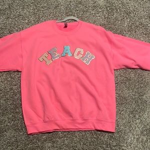 Pink Teach Sweatshirt